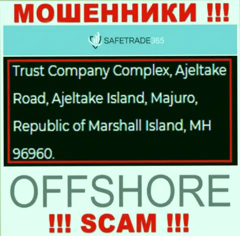 Не взаимодействуйте с internet мошенниками SafeTrade365 Com - лишат денег !!! Их официальный адрес в офшорной зоне - Trust Company Complex, Ajeltake Road, Ajeltake Island, Majuro, Republic of Marshall Island, MH 96960