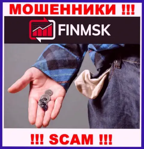 Даже если вдруг internet-шулера FinMSK Com наобещали вам много денег, не нужно верить в этот разводняк