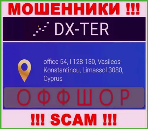 office 54, I 128-130, Vasileos Konstantinou, Limassol 3080, Cyprus - это официальный адрес компании DX Ter, расположенный в оффшорной зоне
