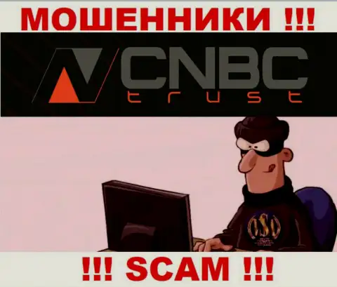 CNBC Trust - это интернет мошенники, которые в поисках лохов для разводняка их на деньги