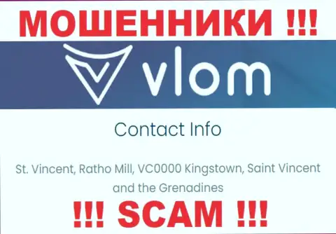 Не взаимодействуйте с интернет мошенниками Влом Ком - лишают денег !!! Их официальный адрес в оффшорной зоне - St. Vincent, Ratho Mill, VC0000 Kingstown, Saint Vincent and the Grenadines