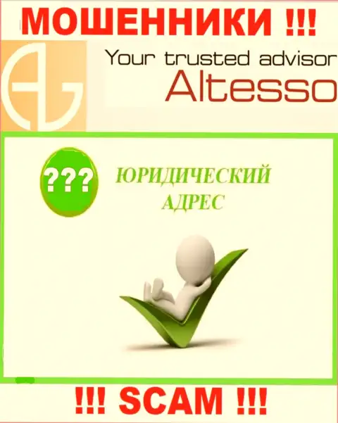 Любая инфа по поводу юрисдикции компании AlTesso Com недоступна - это хитрые internet-обманщики