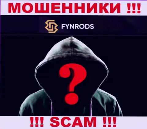 Сведений о непосредственных руководителях компании Fynrods нет - следовательно не рекомендуем иметь дело с указанными интернет обманщиками